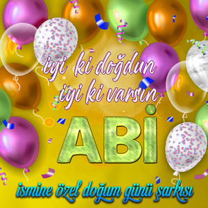 İyi ki doğdun İyi ki varsın Abi (İsmine Özel Doğum Günü Şarkısı)