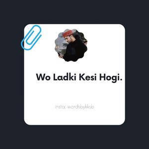 Wo Ladki Kesi Hogi
