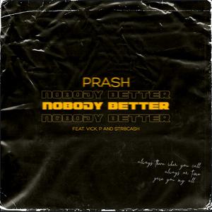 Nobody Better (feat. Vick, P & STR8CASH)