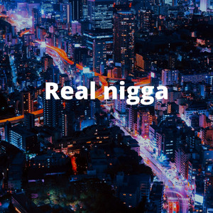 Real Nigga