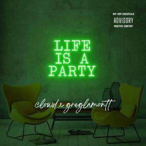 life is a party (feat. greglamontt)