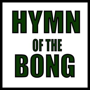 Hymn of the Bong