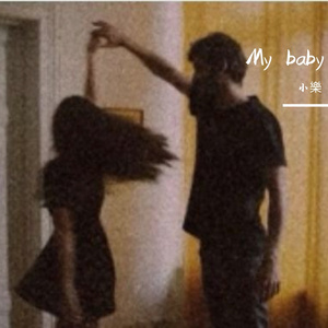 My Baby (Slow + Riverb)