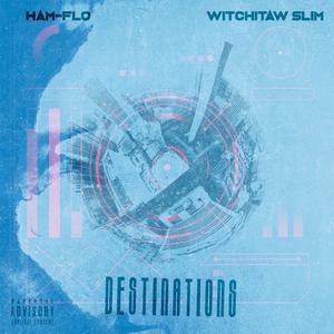 Destinations (feat. Ham-Flo)