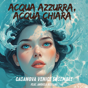 Acqua azzurra, acqua chiara (feat. Andrea Bertani)