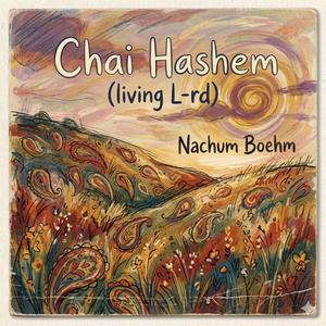 Chai Hashem (living L-rd)