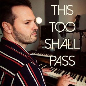 This Too Shall Pass