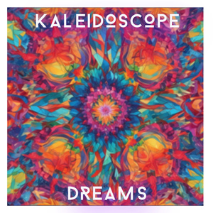 Kaleidoscope Dreams (2024 Remastered Version)