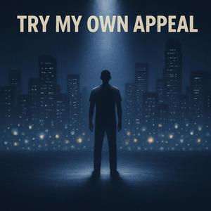 Try My Own Appeal