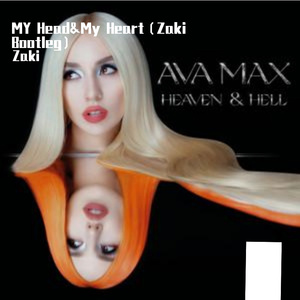 Ava Max-MY Head&My Heart（Zaki Bootleg）（Zaki remix）