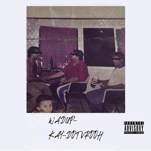 WADUP (feat. VVROOH)
