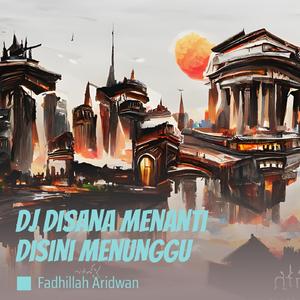 Dj Disana Menanti Disini Menunggu