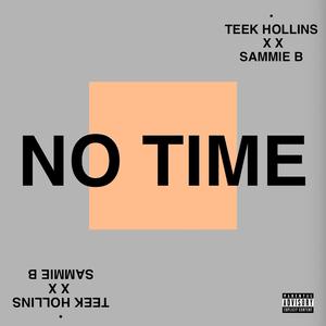 No Time (feat. Sammie B)