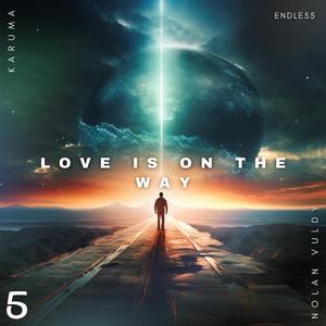 Love Is On The Way (feat. Nolan Vuldy)