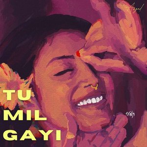 Tu Mil Gayi