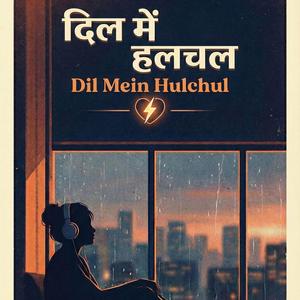 Dil Mein Hulchul