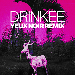 Drinkee (Yeux Noir Remix)