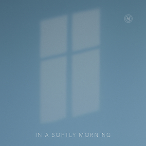 In a softly morning
