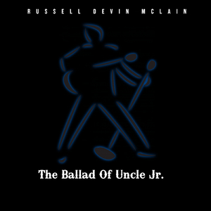 The Ballad of Uncle Jr
