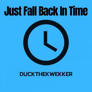 Just Fall Back In Time