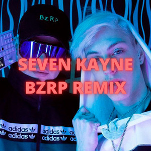 Seven Kayne Bzrp Rmx