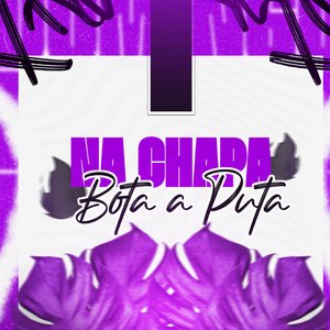 Bota a Puta na Chapa
