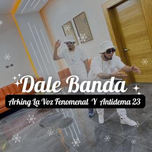 Dale Banda (feat. Antidema 23)