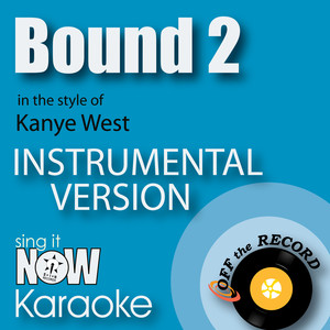 Bound 2 (In the Style of Kanye West) [Instrumental Karaoke Version]