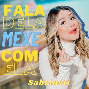 Fala Dela, Mexe Com Ela