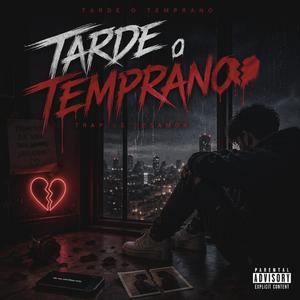 Tarde o Temprano