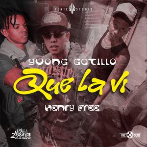 QUE LA VI (feat. Young Gatillo & Henry Free)