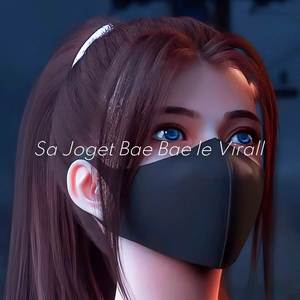 DJ SA JOGET BAE BAE LE VIRAL 2023 FYP BARU