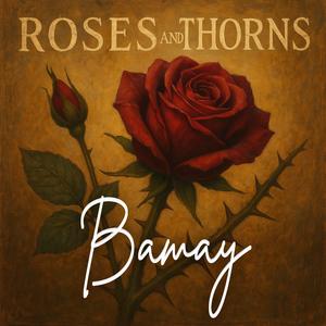 Roses and Thorns
