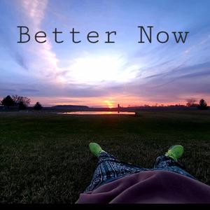 Better Now