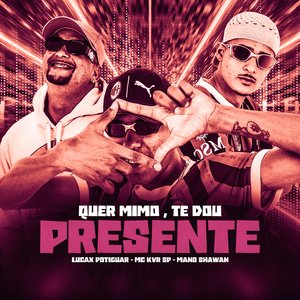 Quer Mimo, Te Dou Presente