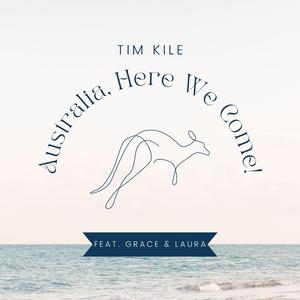 Australia, Here We Come! (feat. Grace & Laura)