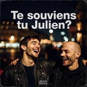 Te souviens tu Julien?