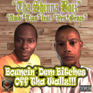 Bouncin' Dem *****es Off the Wallz (feat. Ven*Gence)