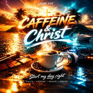 Caffeine And Christ