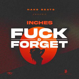 **** & Forget (By Inches)