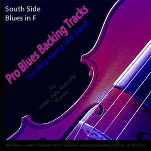 Pro Blues Backing Tracks (South Side Blues in F) [12 Blues Choruses With Tips for Violin,Viola, And Cello Players]