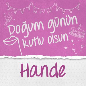Doğum Günün Kutlu Olsun Hande