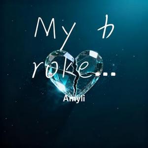 My broken heart（我破碎的心）