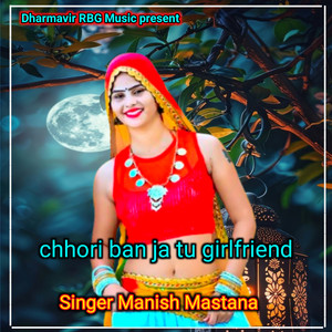 Chhori Ban Ja Tu Girlfriend