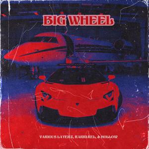 BIG WHEEL (feat. Rarri Rel & hollow)
