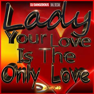 Lady your Love Is the Only Love
