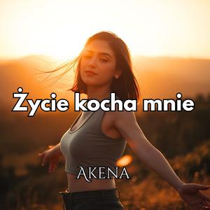 ŻYCIE KOCHA MNIE