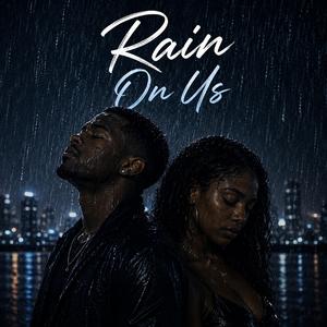 Rain On Us (feat. Tina)