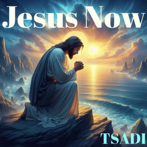 Jesus Now