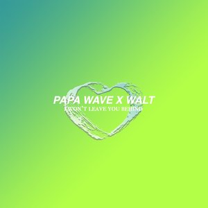 I Won't Leave You Behind